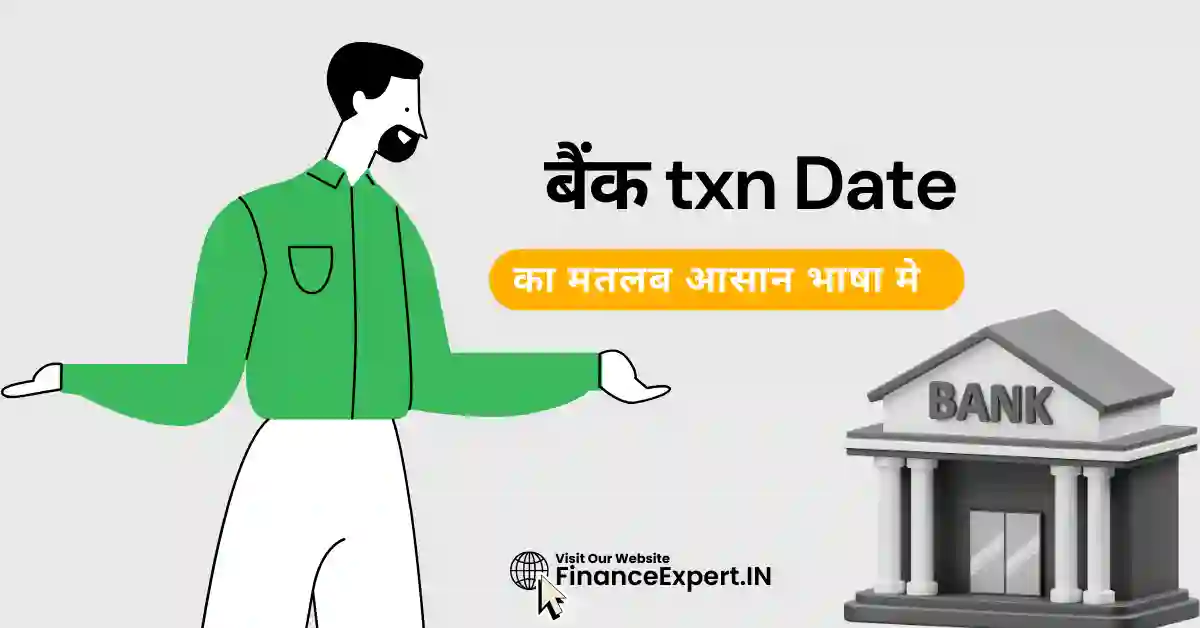 Bank txn Date ka Matlab