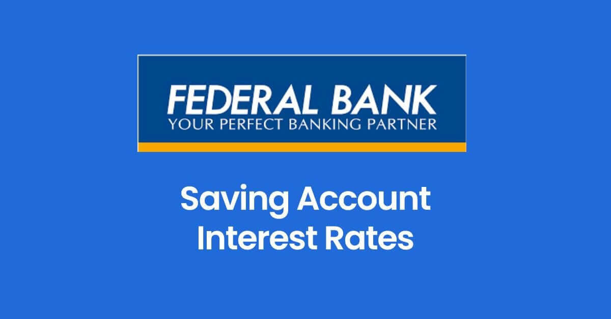 Federal Bank Savings Account interest rates